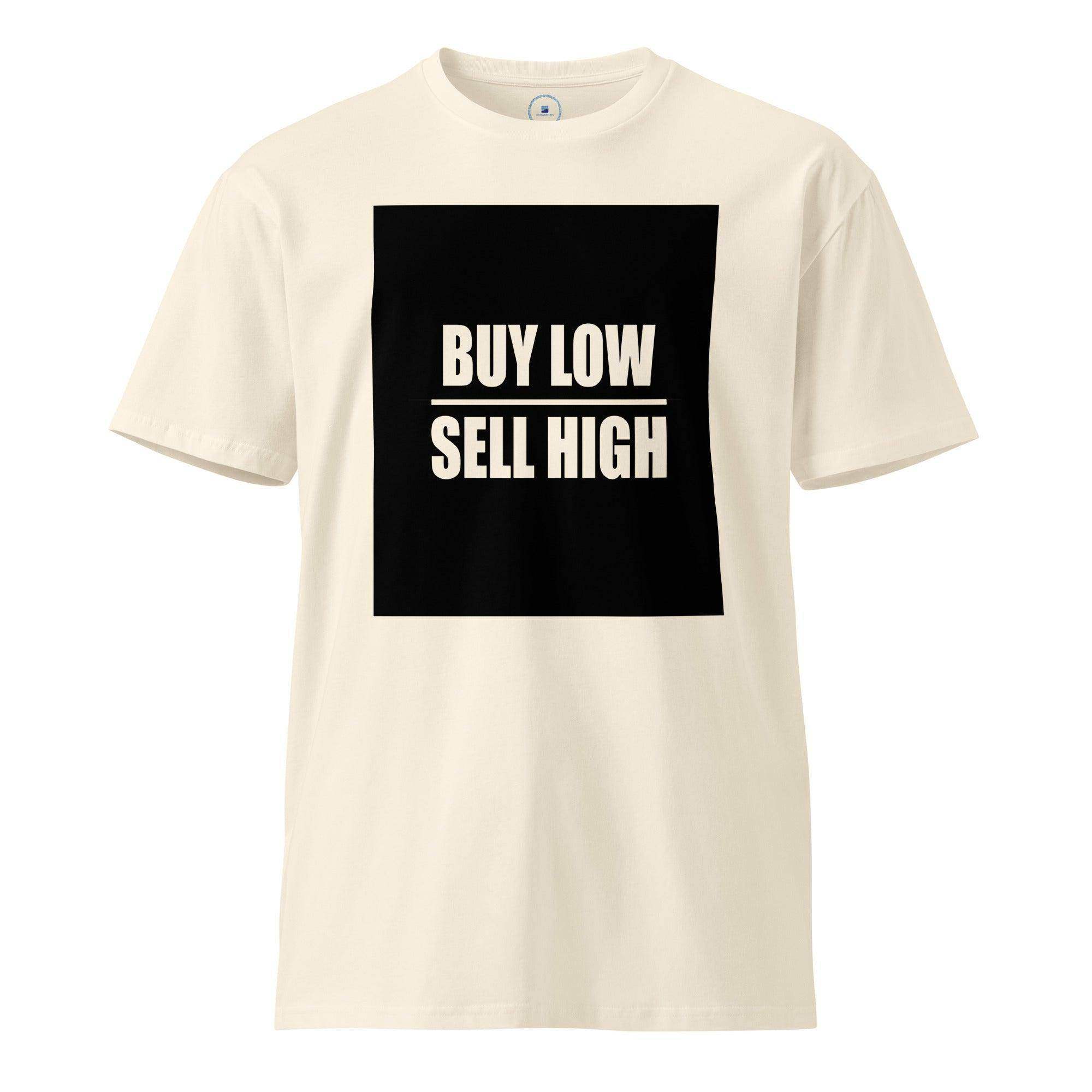 Buy Low Over Sell High T-Shirt - InvestmenTees