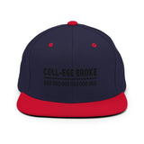 Coll-ege Broke Snapback Hat - InvestmenTees