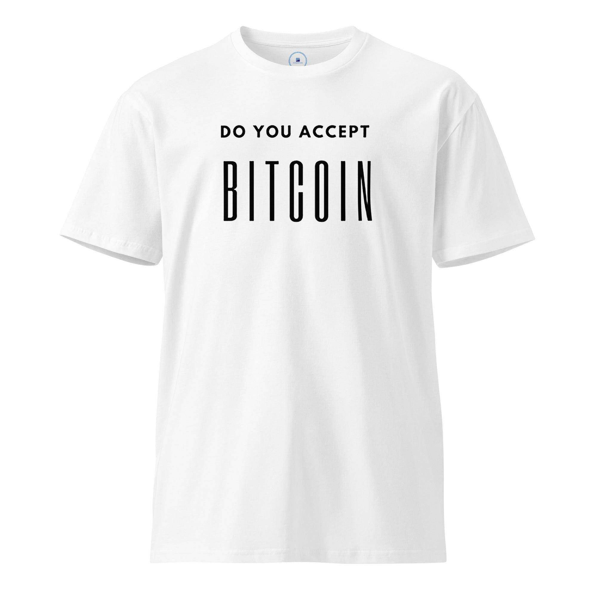 Do You Accept Bitcoin T-Shirt - InvestmenTees