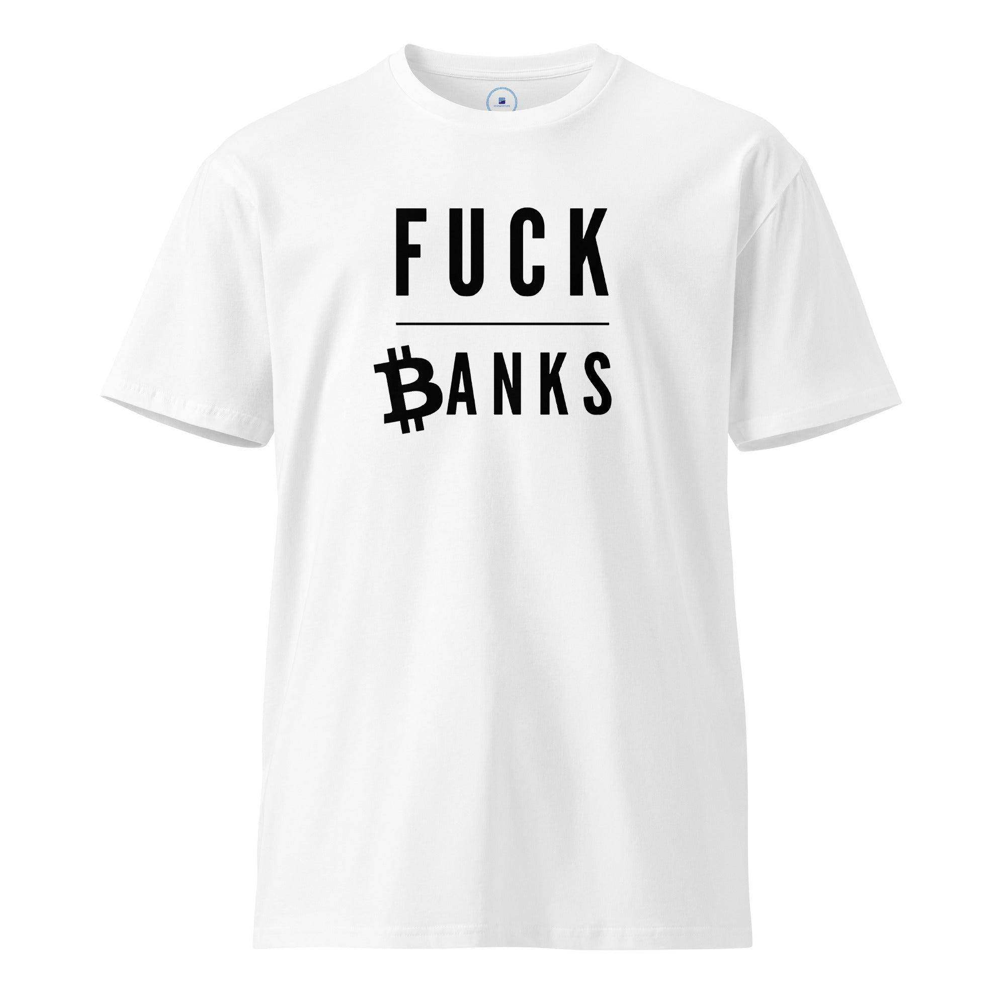 F**k Banks T-Shirt - InvestmenTees