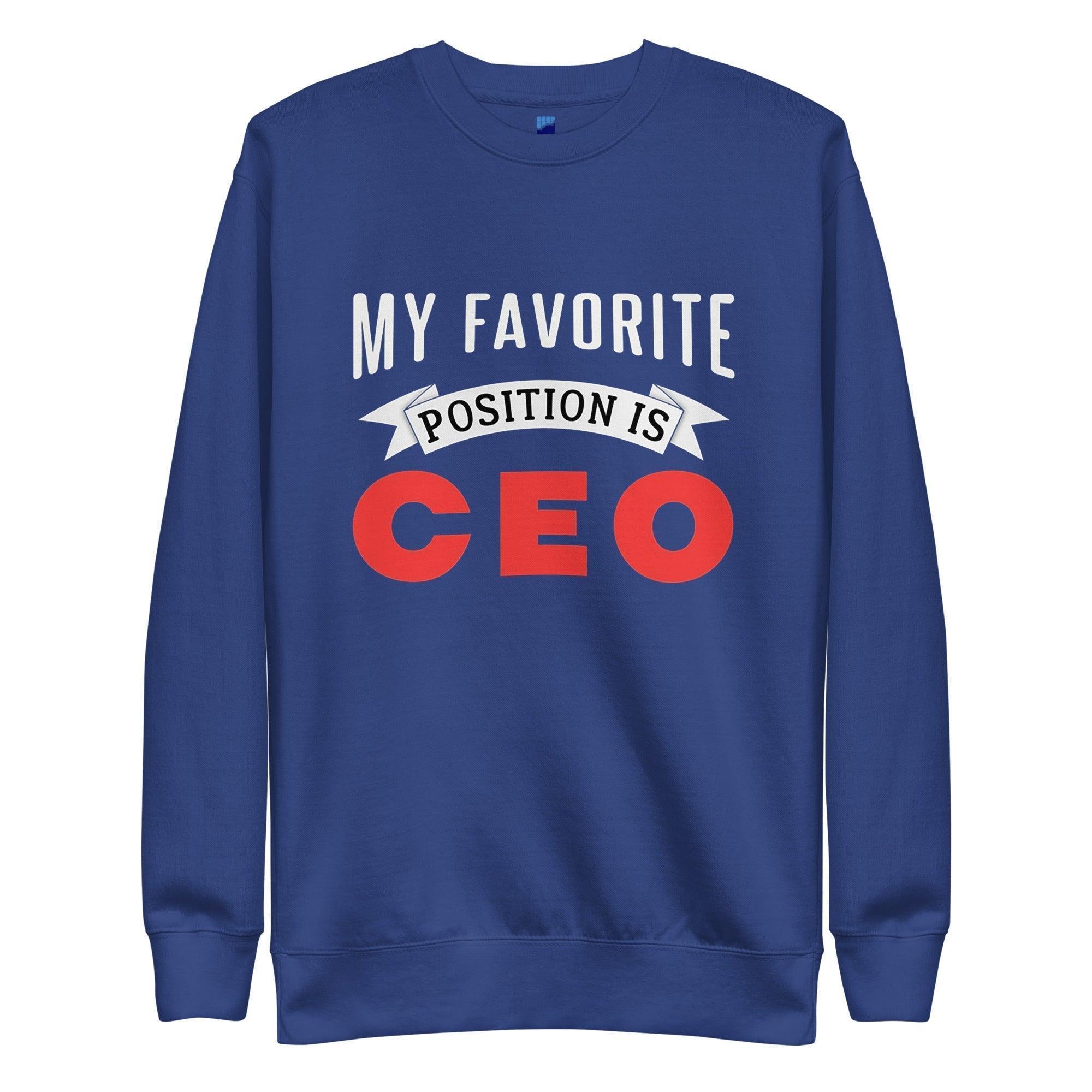 Favorite Position Is CEO Sweatshirt - InvestmenTees