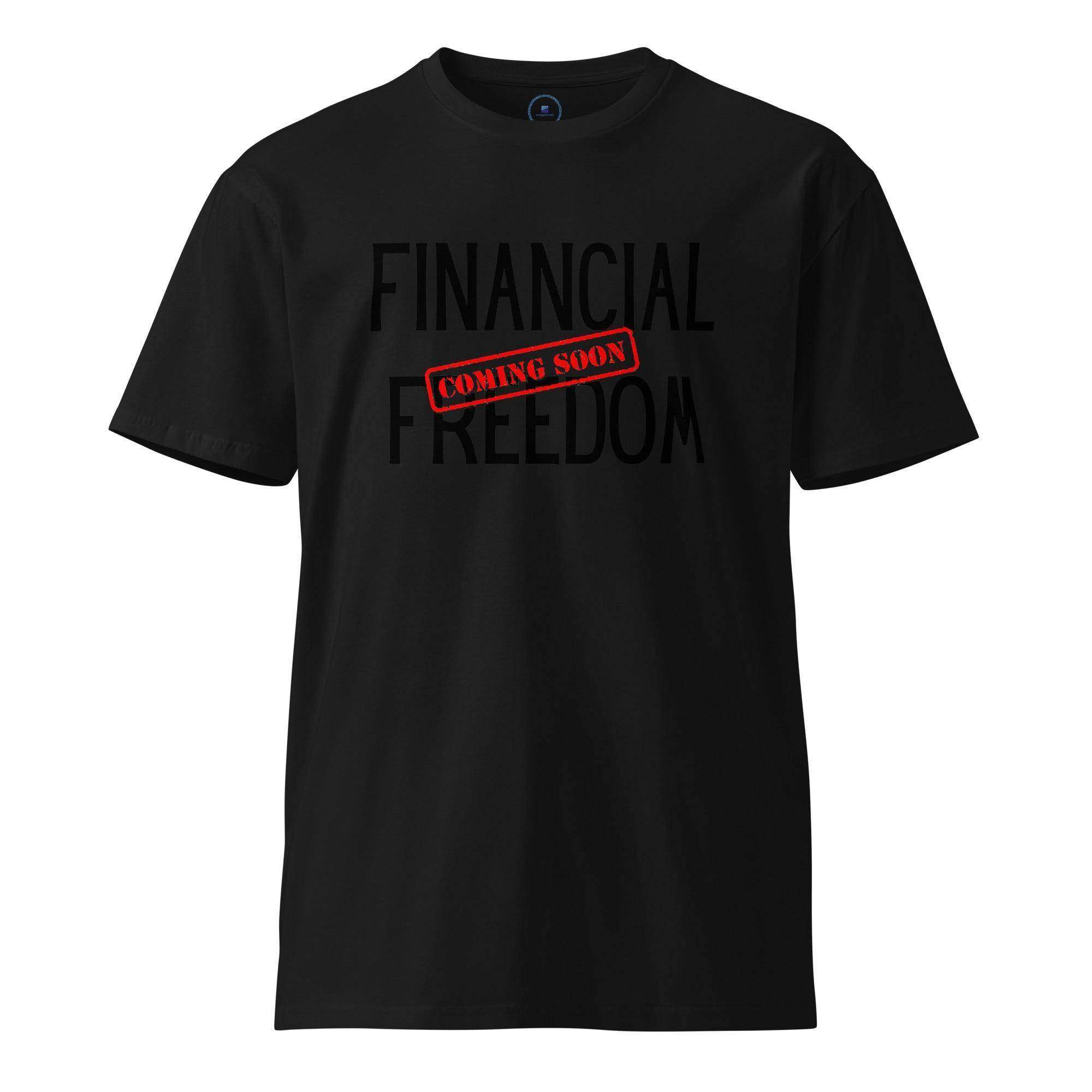 Financial Freedom Soon T-Shirt - InvestmenTees