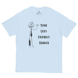 Friendly Banker T-Shirt - InvestmenTees