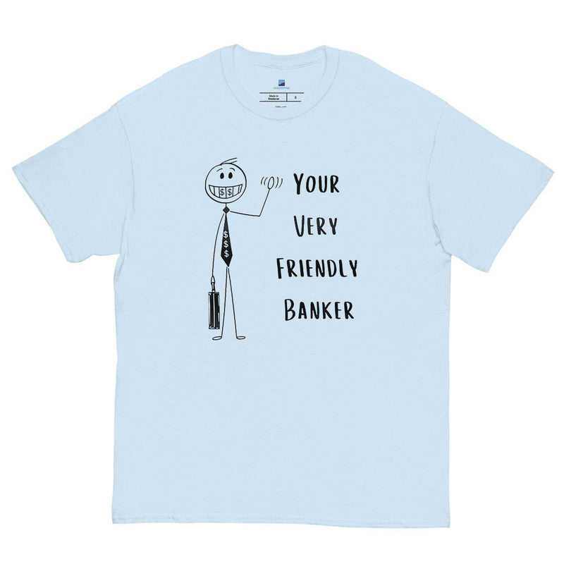 Friendly Banker T-Shirt - InvestmenTees
