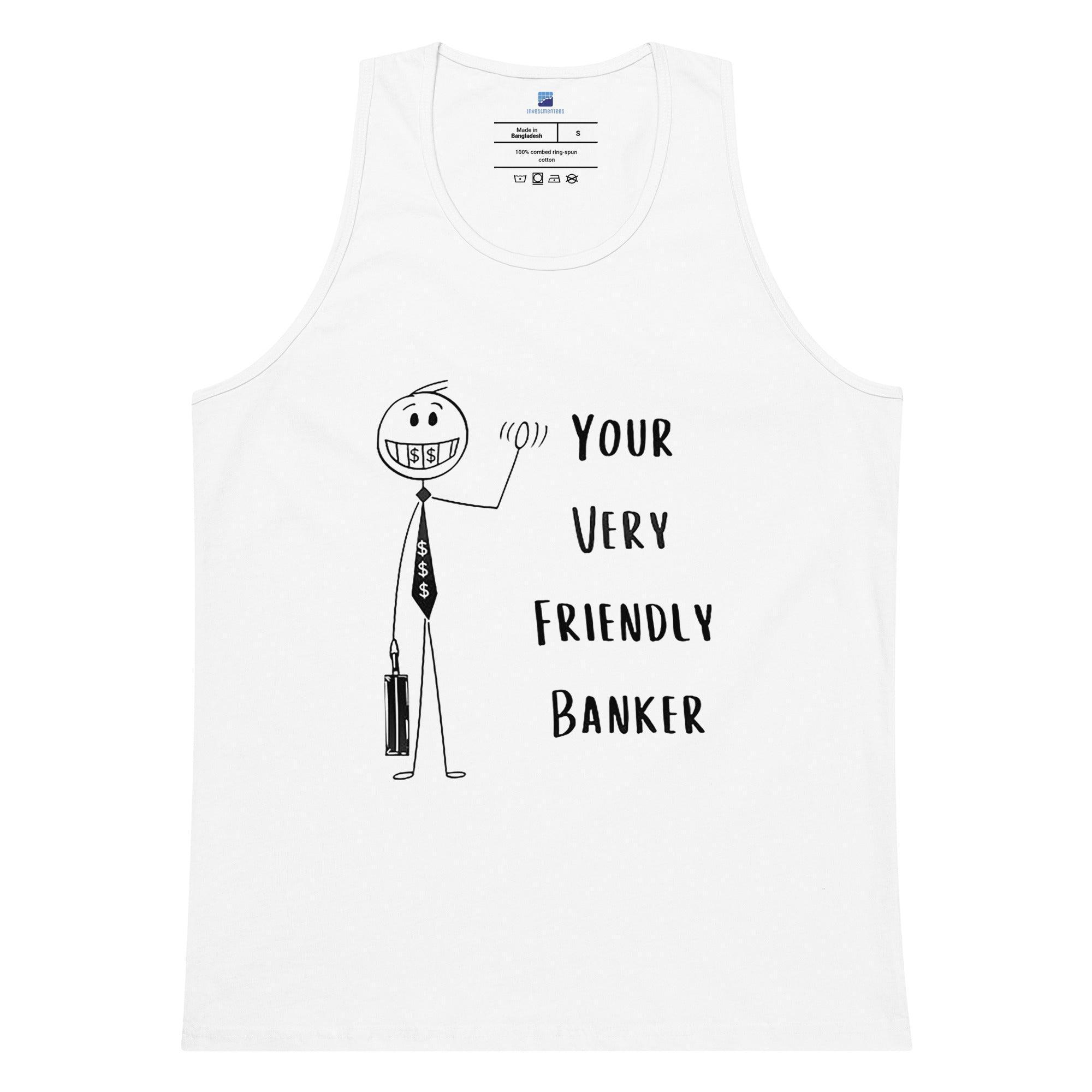 Friendly Banker Tank Top - InvestmenTees