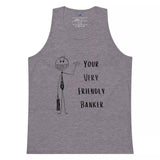 Friendly Banker Tank Top - InvestmenTees