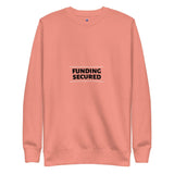 Funding Secured Sweatshirt - InvestmenTees