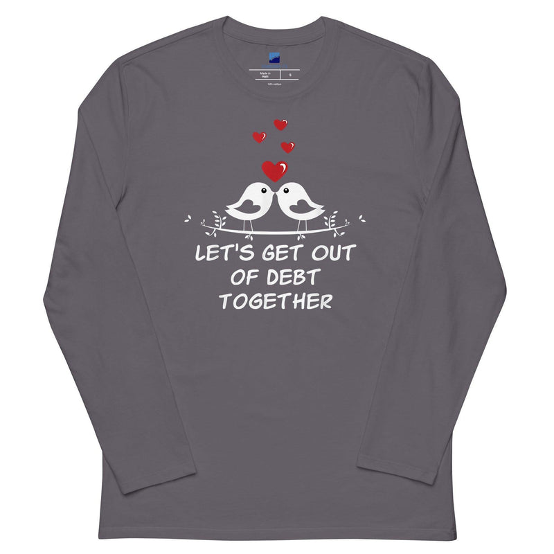 Get Out of Debt Together Long Sleeve T-Shirt - InvestmenTees