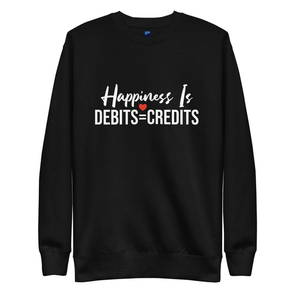 Happiness Is Debits=Credits Sweatshirt - InvestmenTees