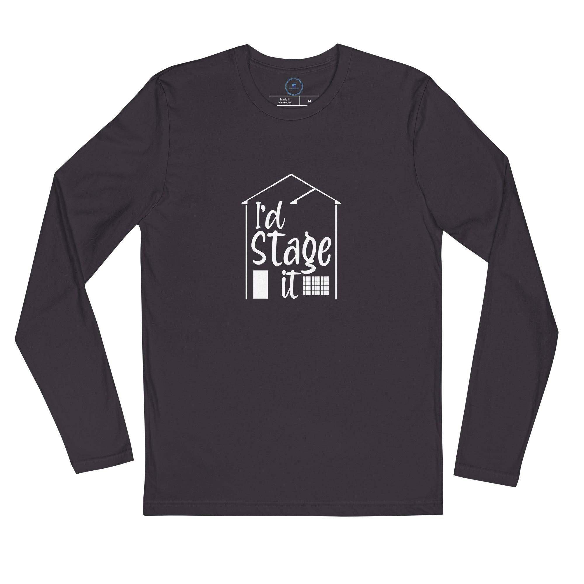 I'd Stage It Long Sleeve T-Shirt - InvestmenTees