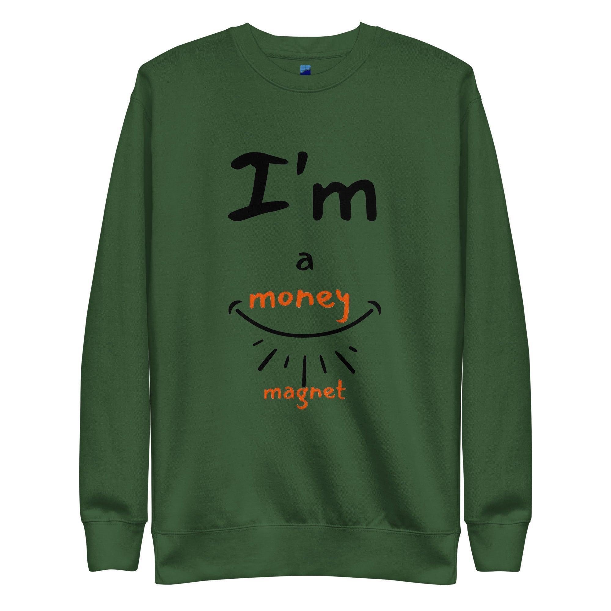I'm A Money Magnet Sweatshirt - InvestmenTees