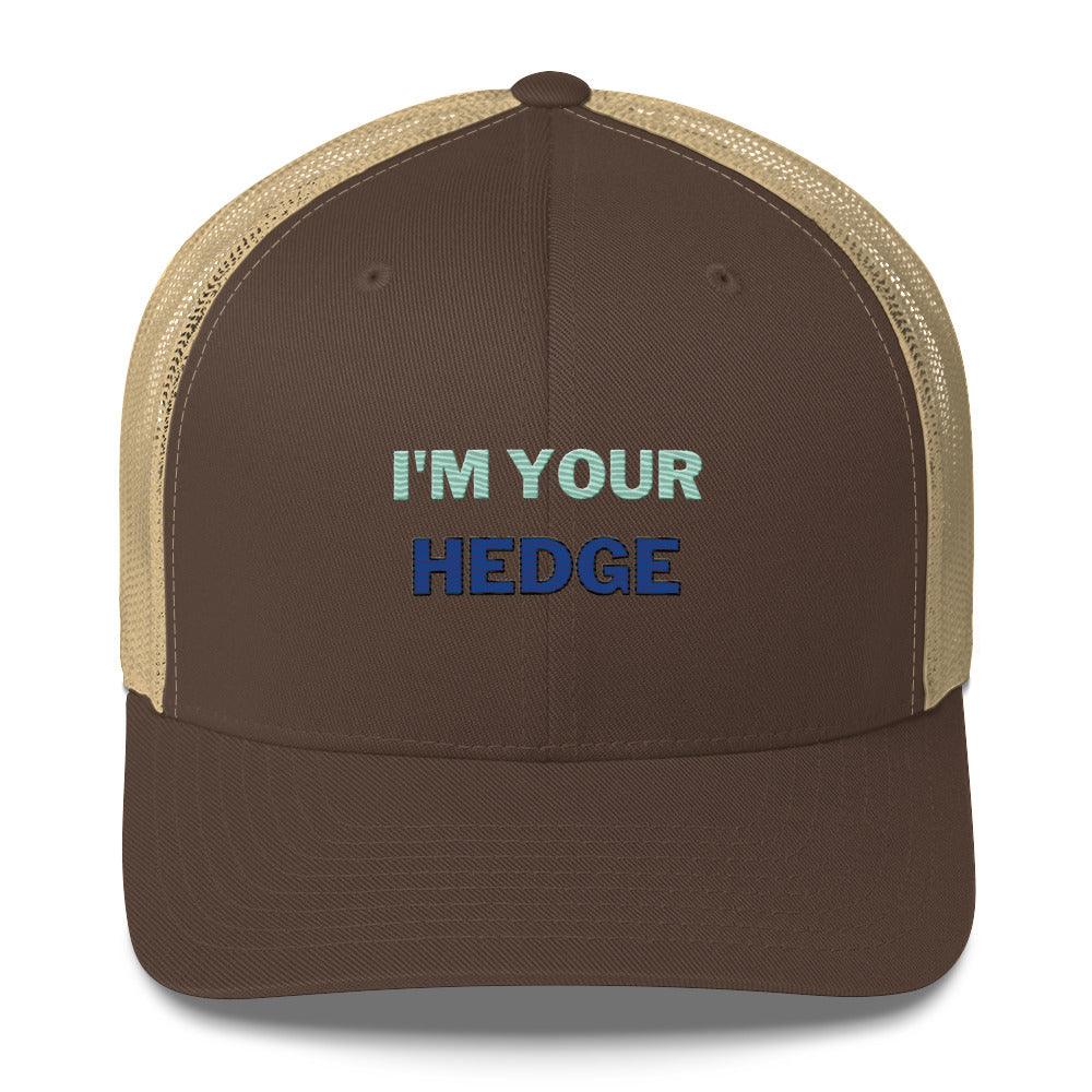 I'm Your Hedge Trucker Cap - InvestmenTees