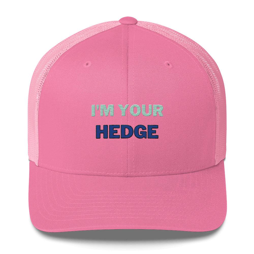 I'm Your Hedge Trucker Cap - InvestmenTees