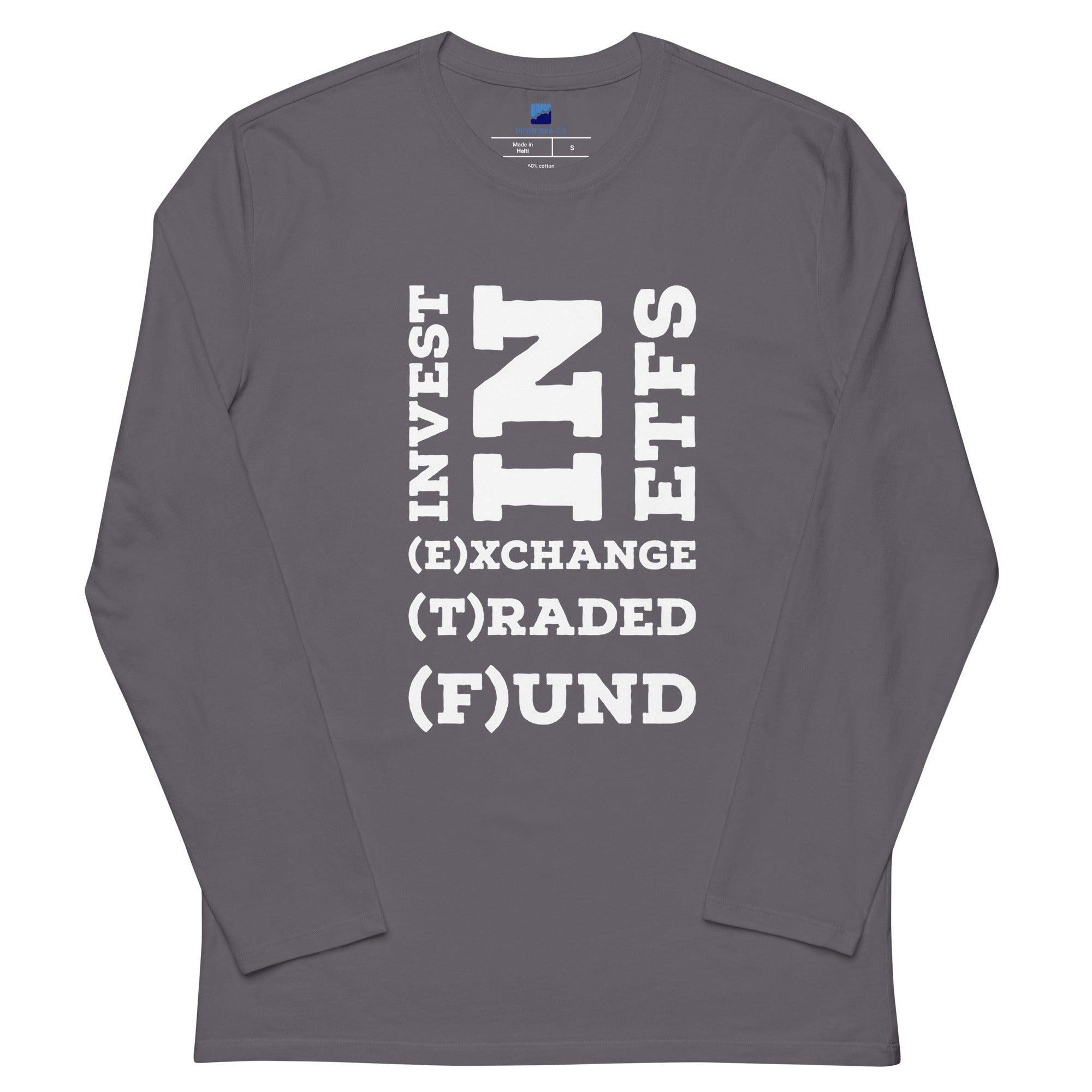 Invest In ETF's Long Sleeve T-Shirt - InvestmenTees