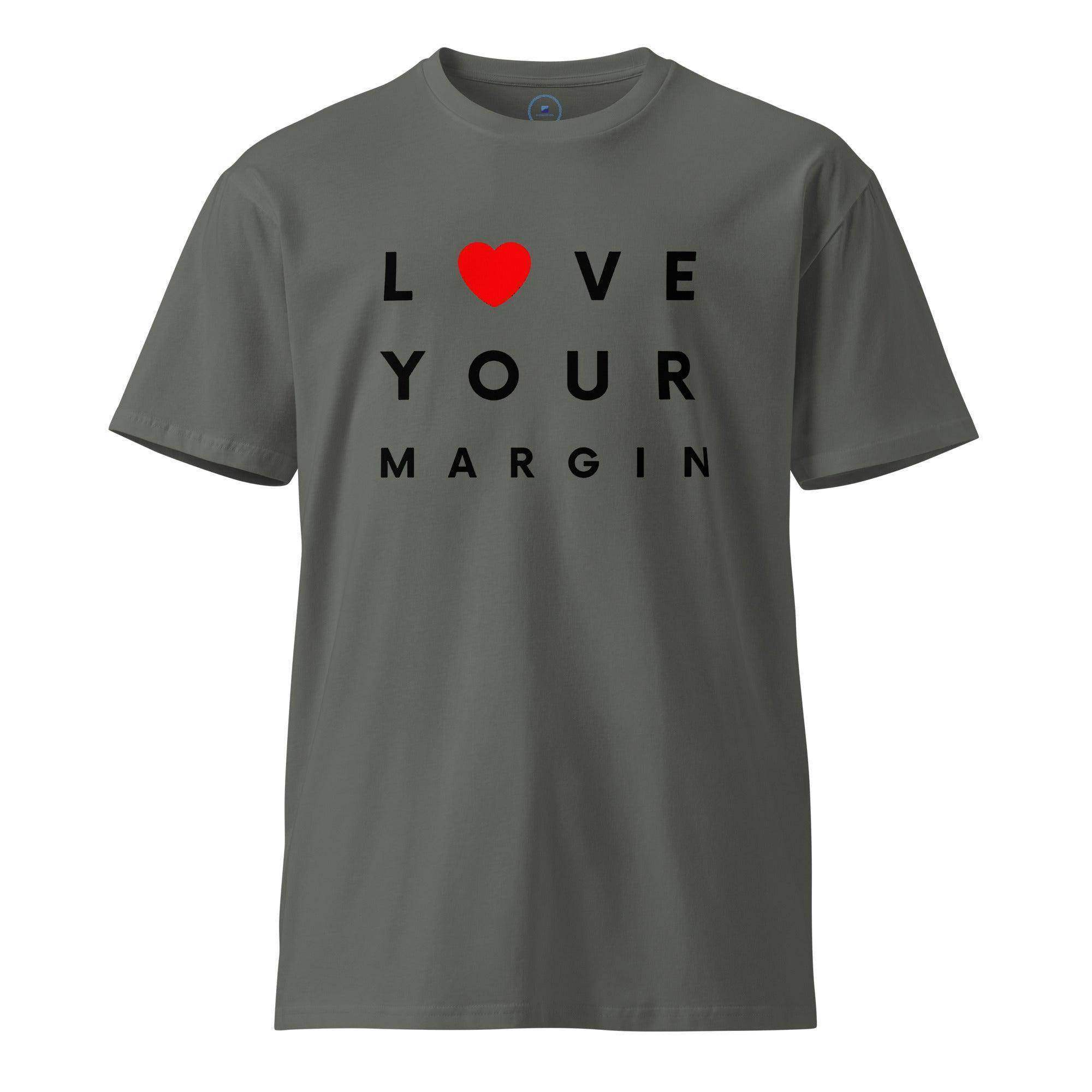 Love Your Margin T-Shirt - InvestmenTees