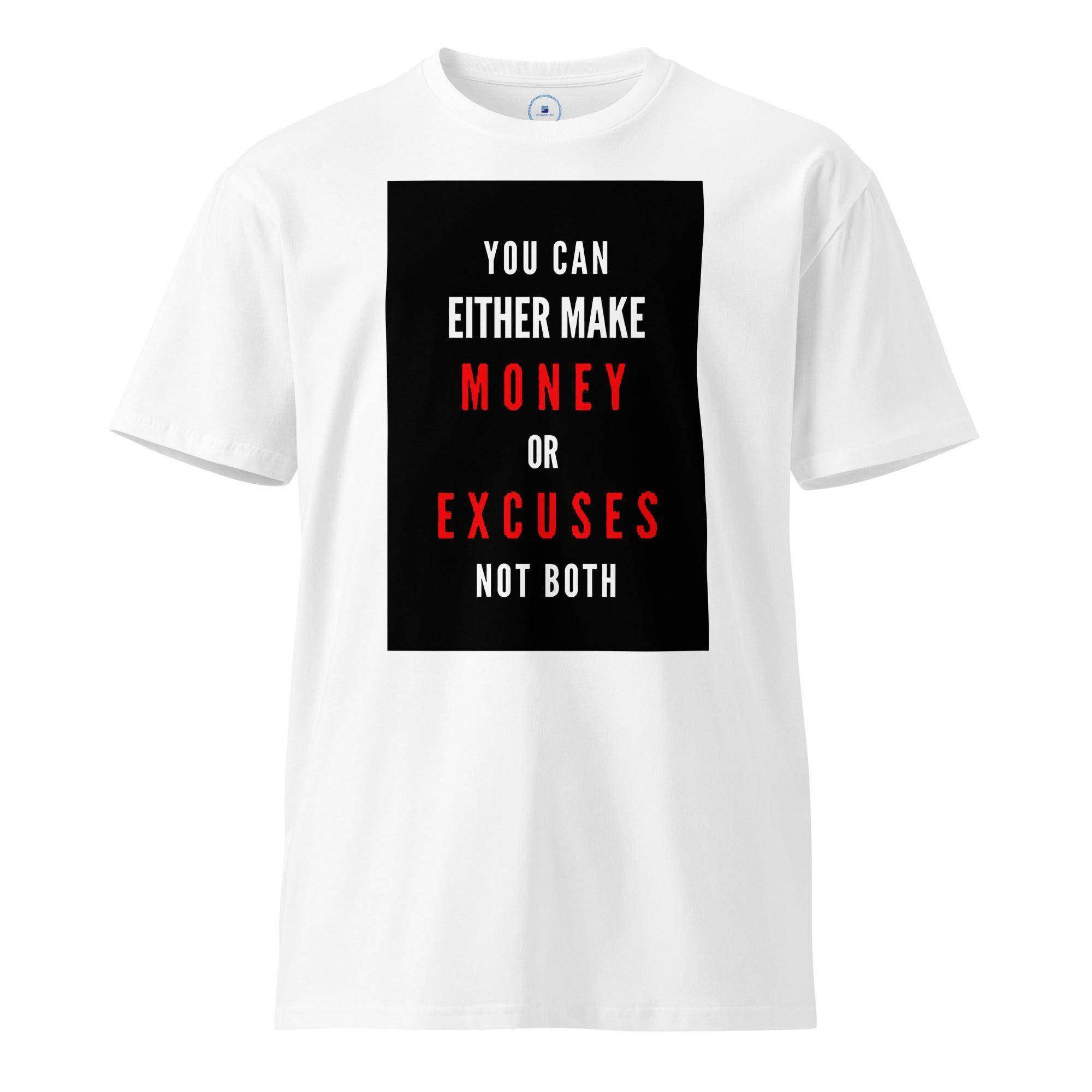 Money Or Excuses T-Shirt - InvestmenTees