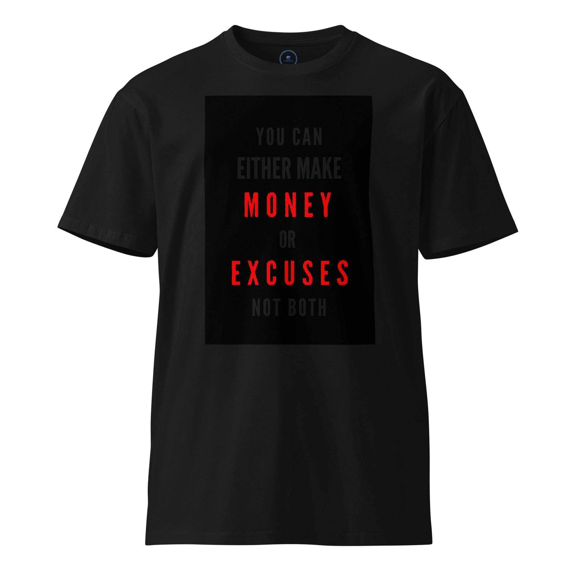 Money Or Excuses T-Shirt - InvestmenTees