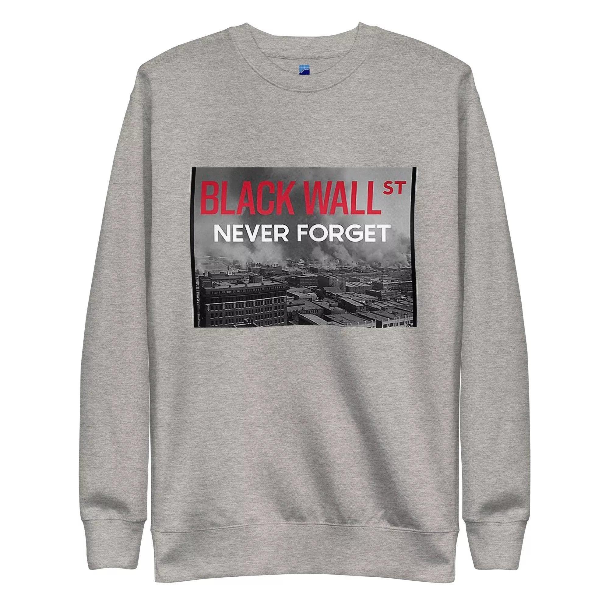 Never Forget Black Wall Street Sweatshirt - InvestmenTees