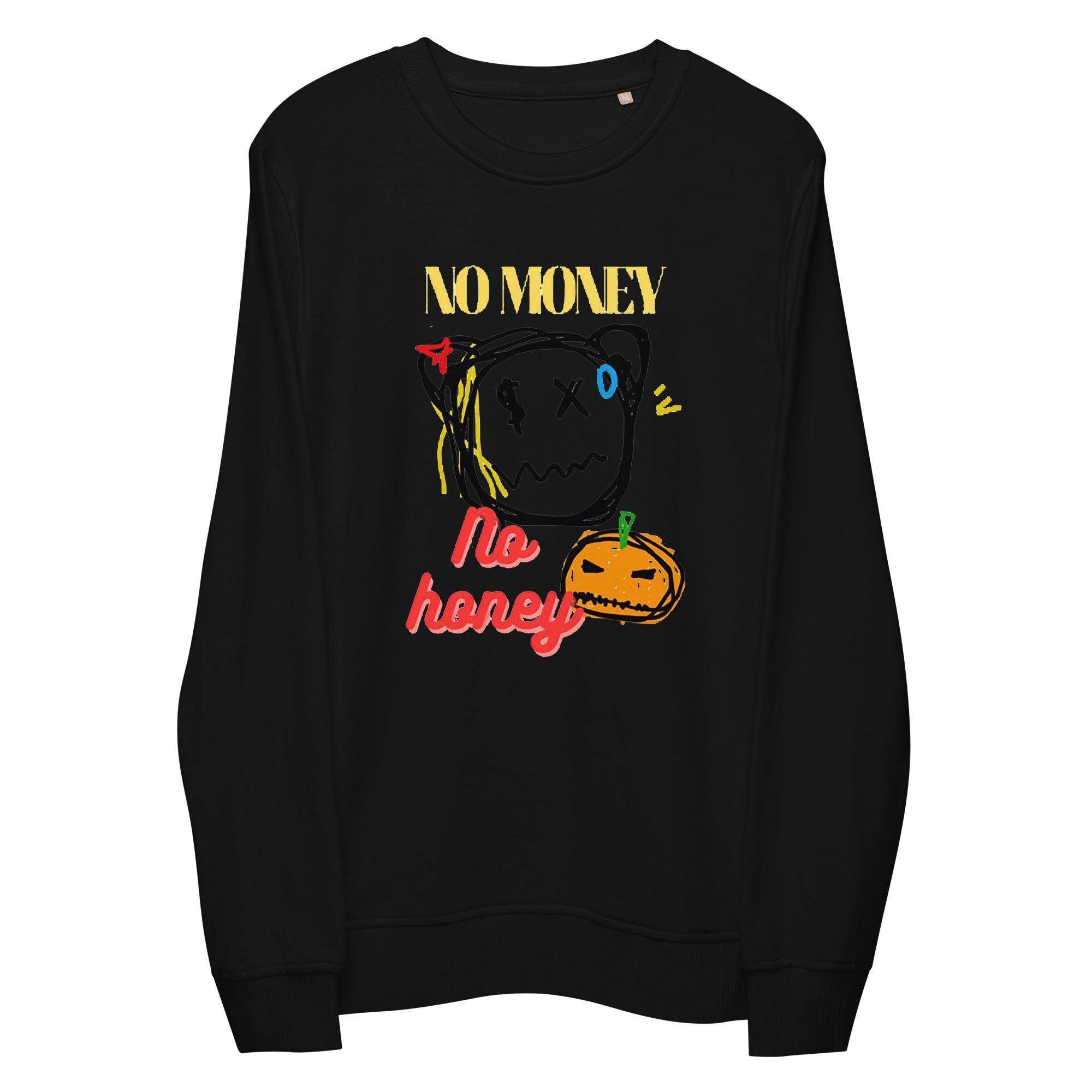 No Money | No Honey Sweatshirt - InvestmenTees