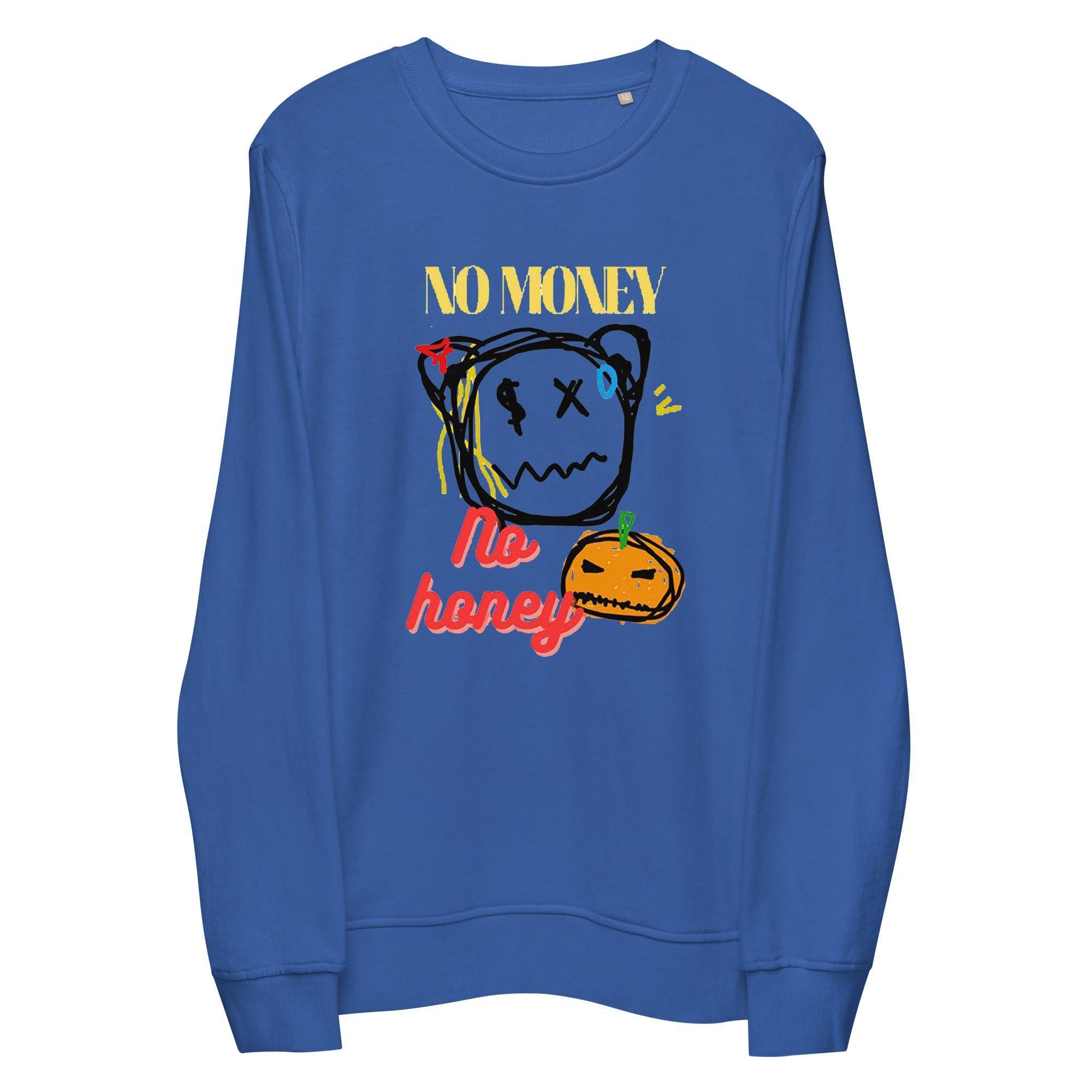 No Money | No Honey Sweatshirt - InvestmenTees