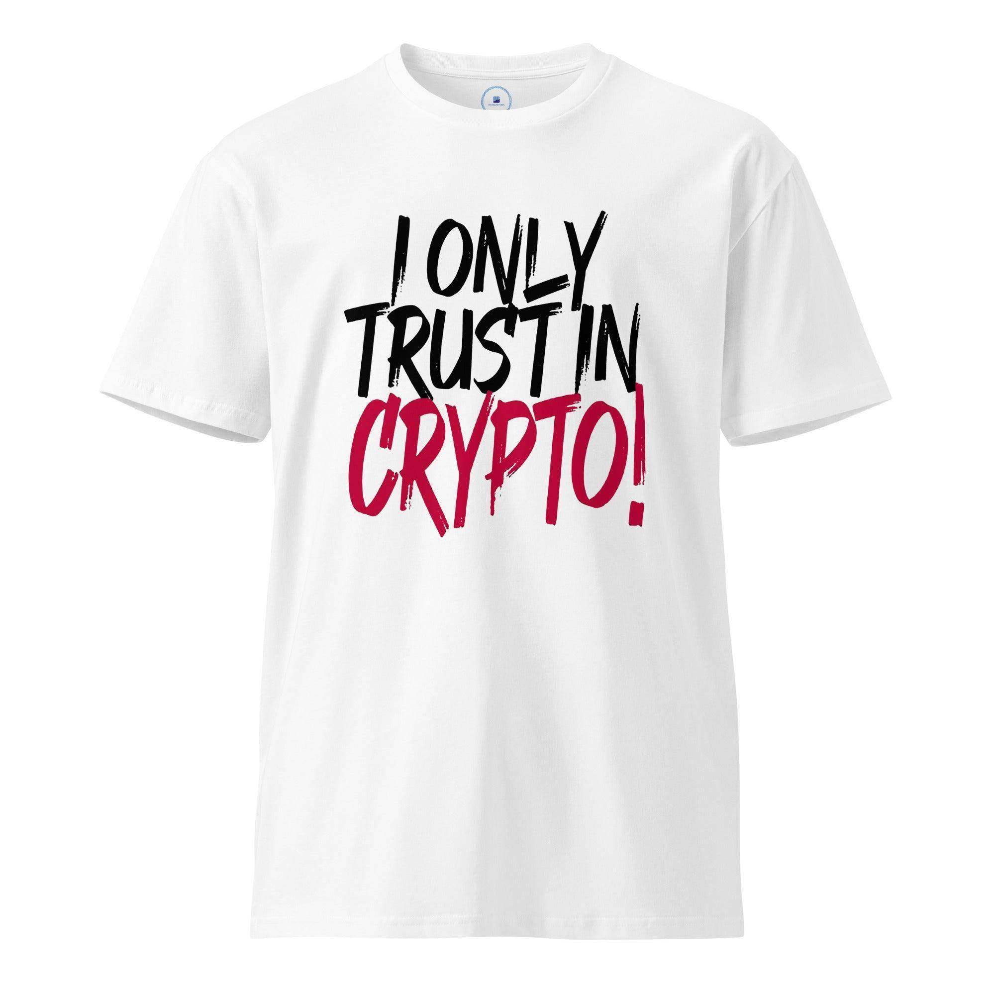 Only Trust Crypto T-Shirt - InvestmenTees