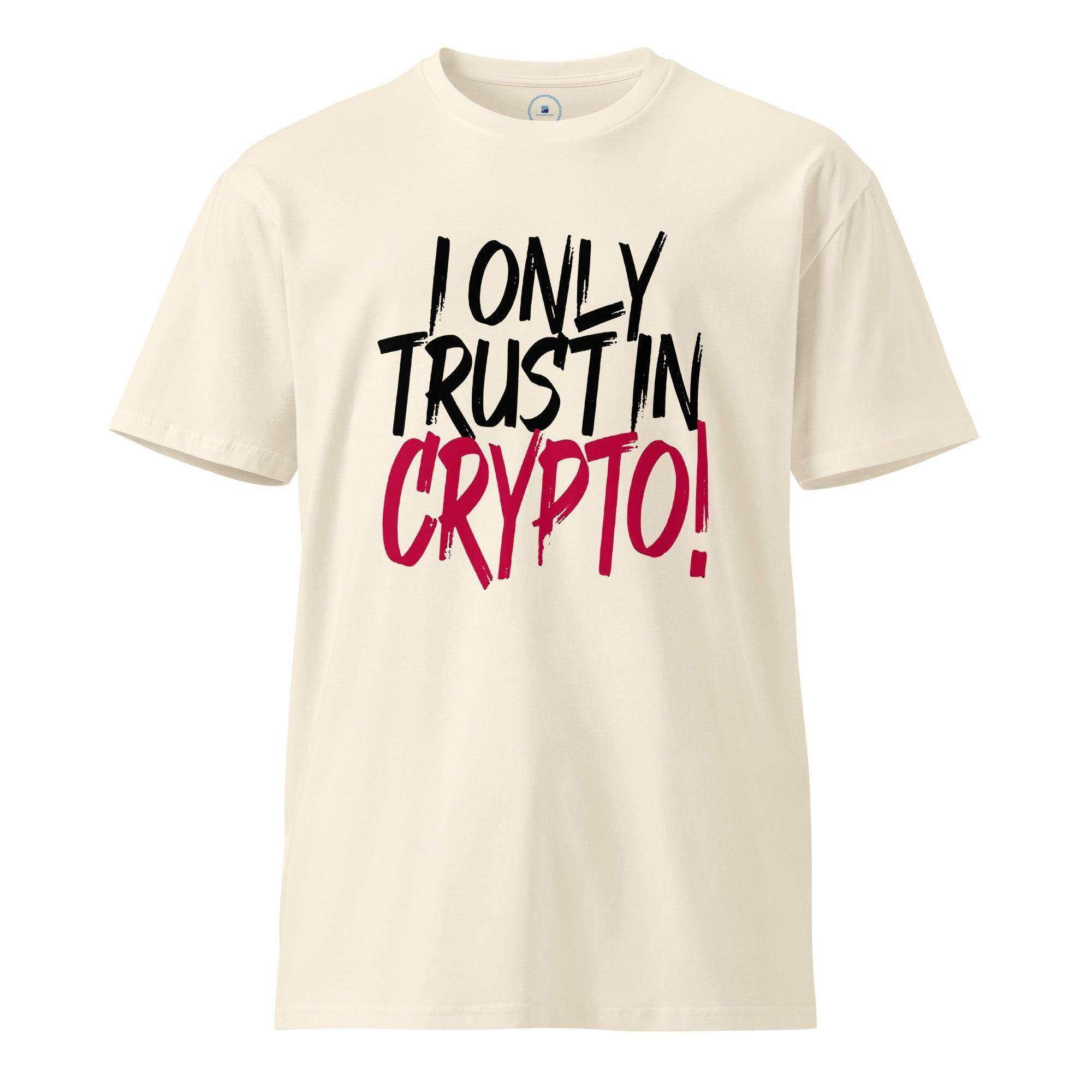 Only Trust Crypto T-Shirt - InvestmenTees