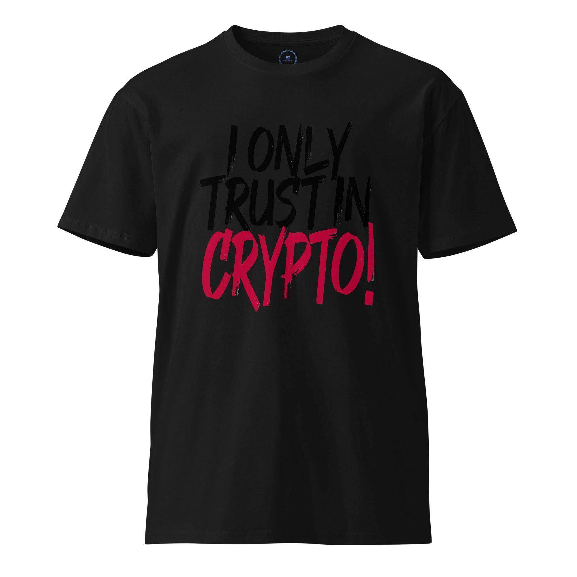 Only Trust Crypto T-Shirt - InvestmenTees