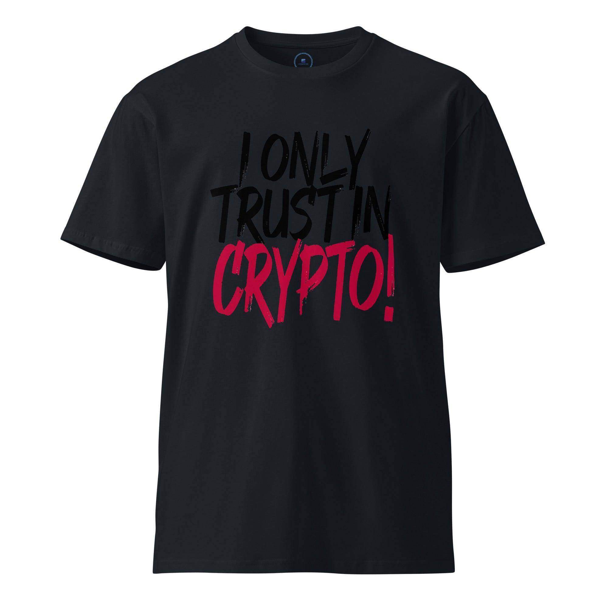 Only Trust Crypto T-Shirt - InvestmenTees