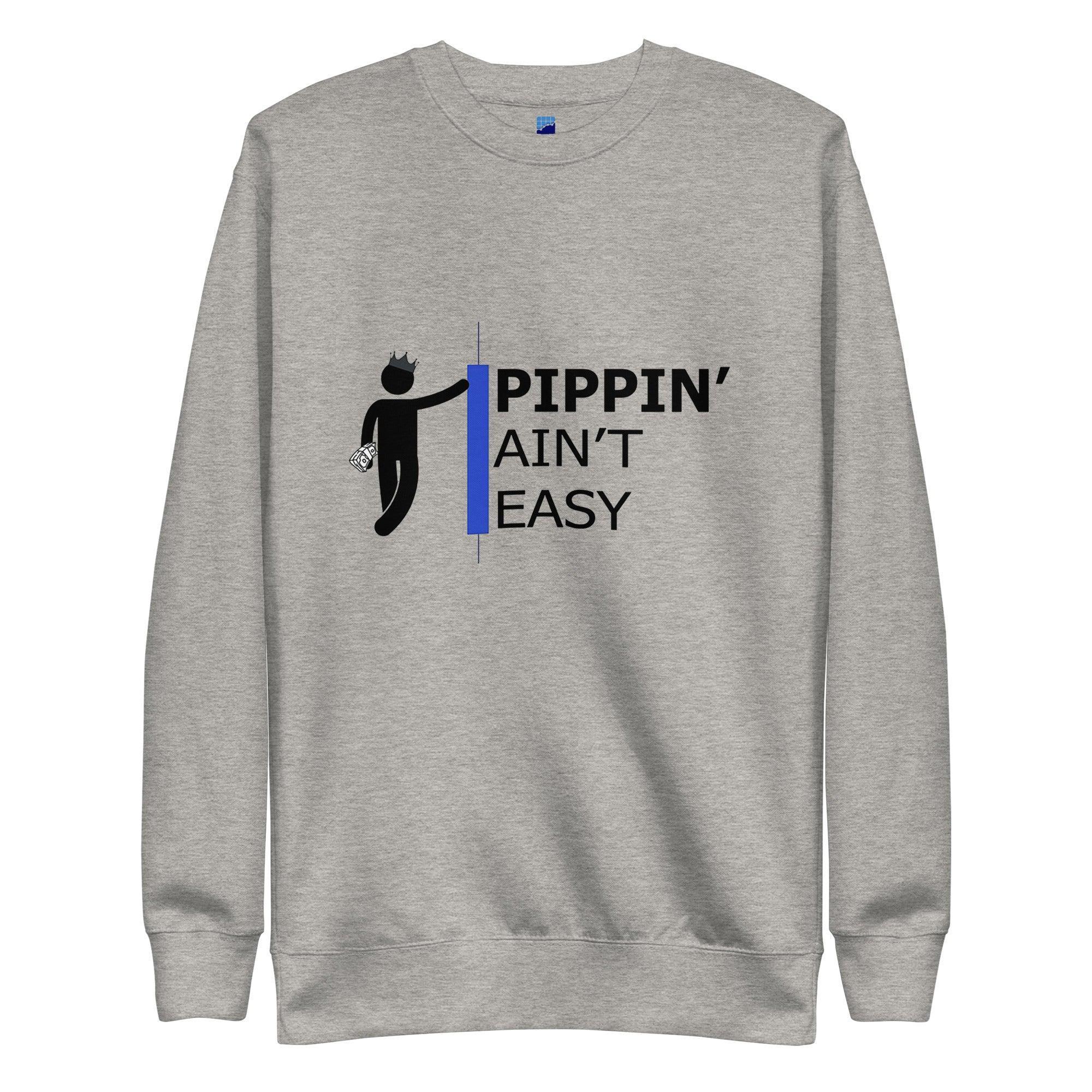 Pippin Ain't Easy Sweatshirt - InvestmenTees
