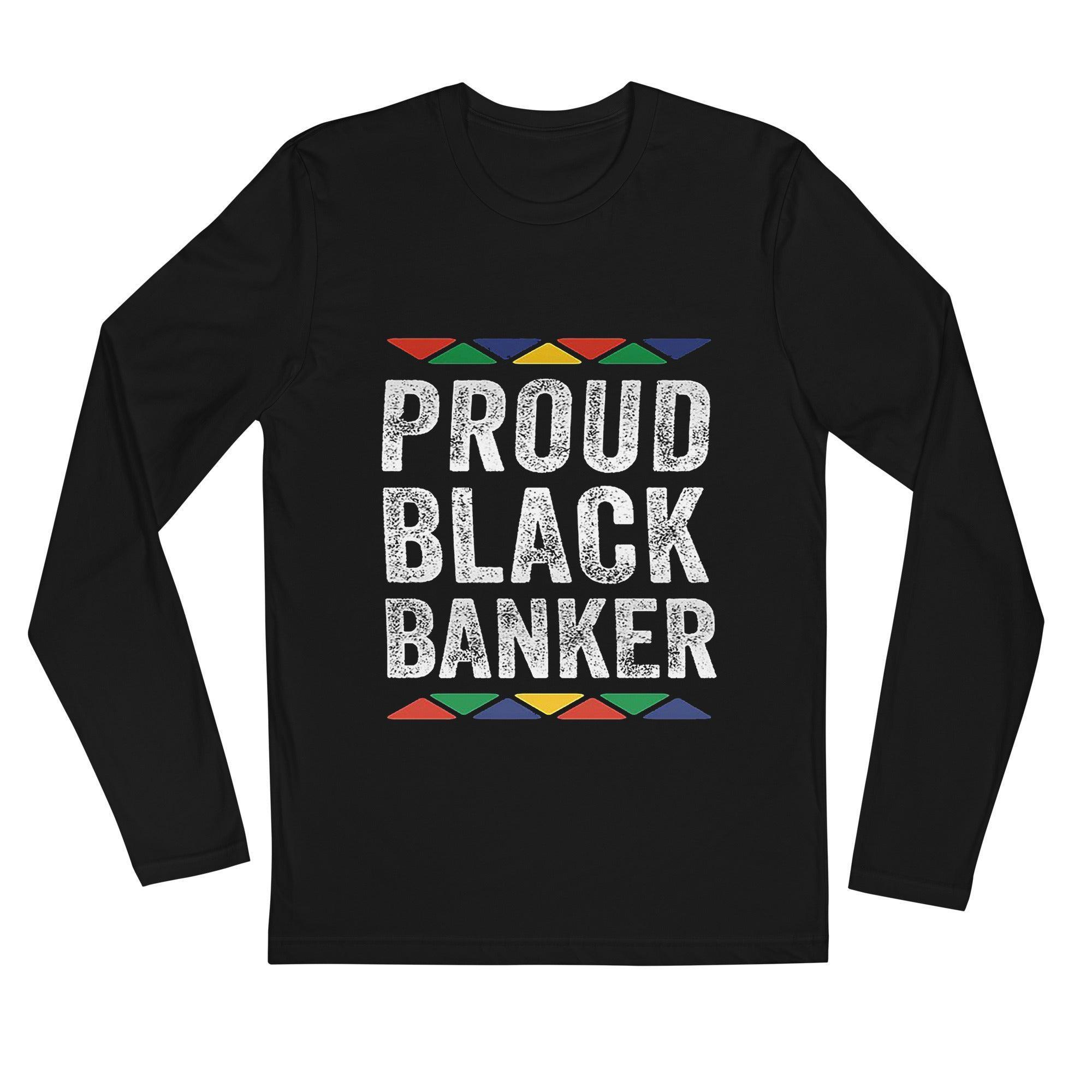 Proud Black Banker Long Sleeve T-Shirt - InvestmenTees