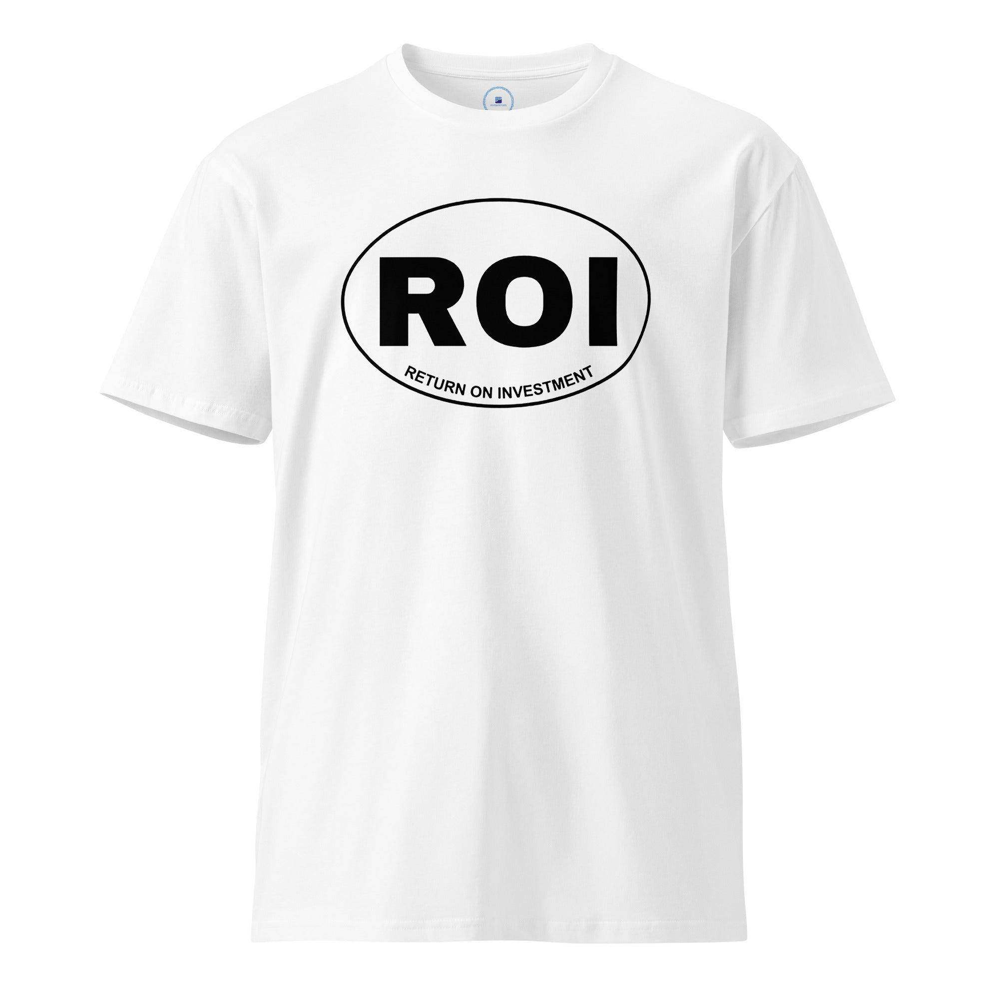 ROI | Return On Investment T-Shirt - InvestmenTees