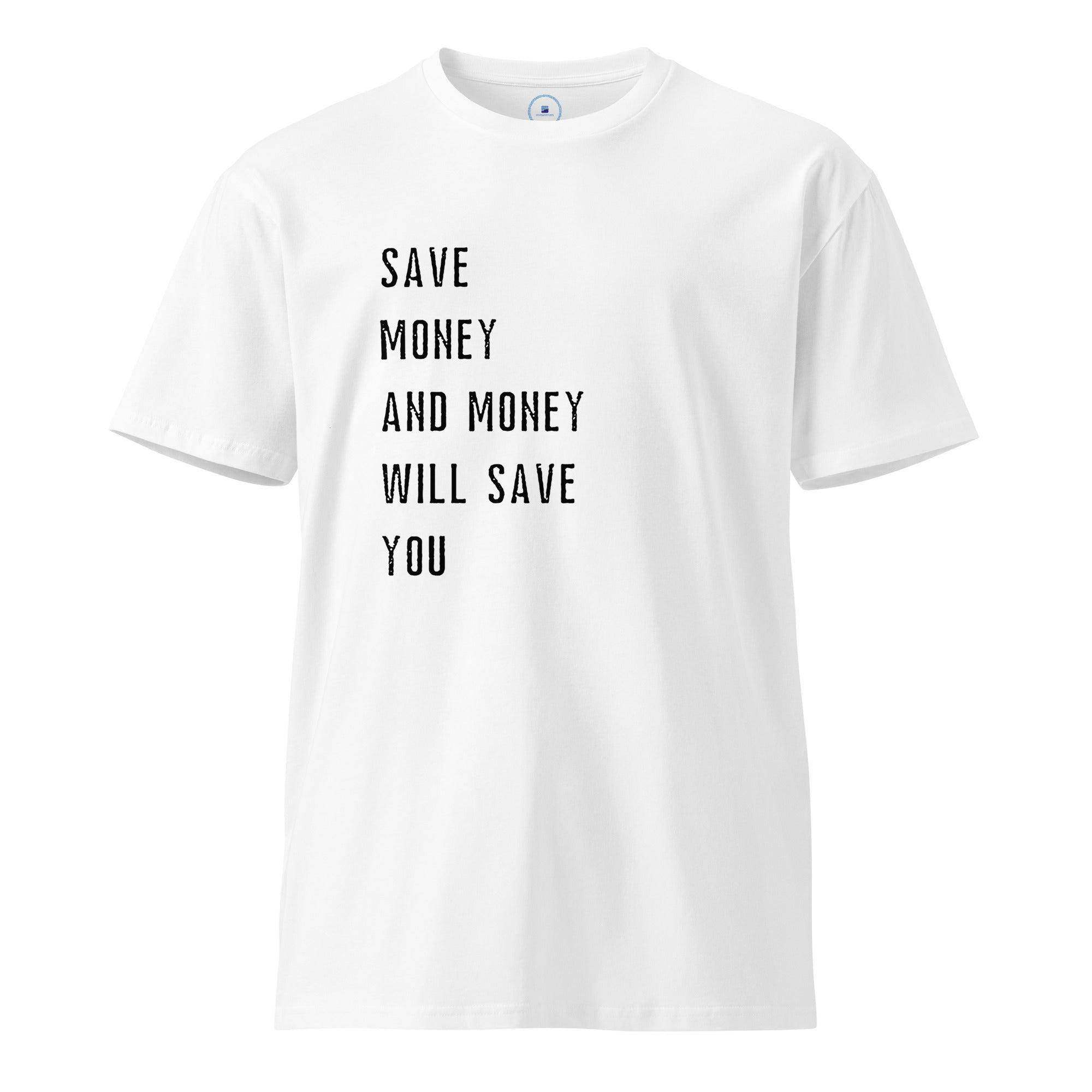 Save Money & Money Save You T-Shirt - InvestmenTees