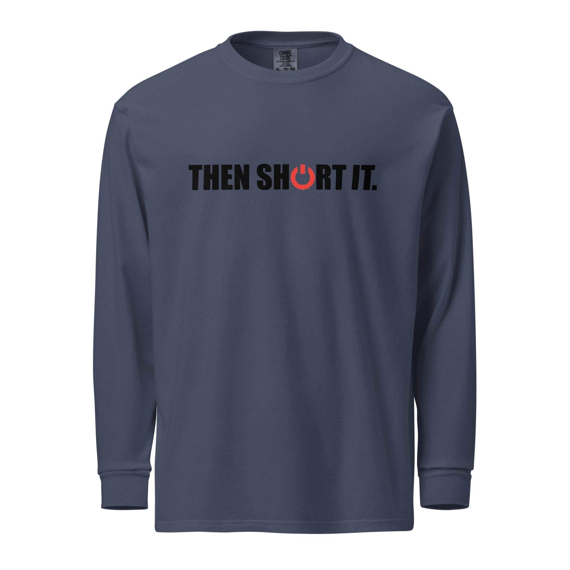 Short It Long Sleeve T-Shirt - InvestmenTees