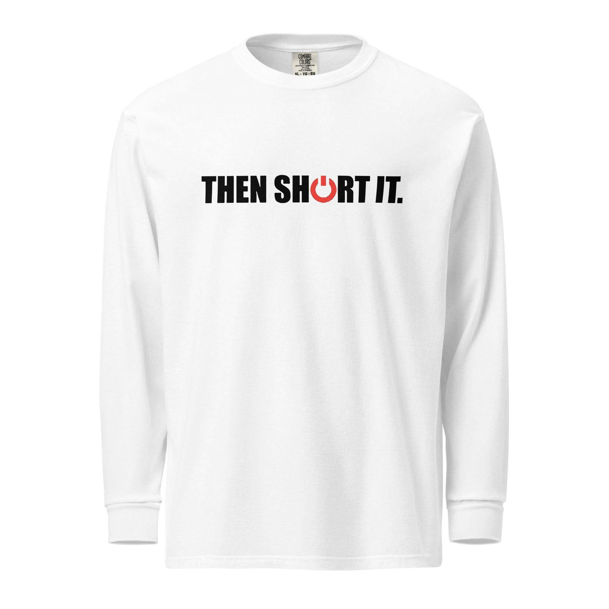 Short It Long Sleeve T-Shirt - InvestmenTees