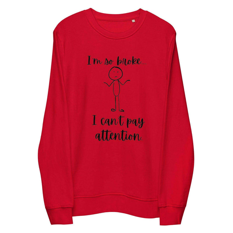 So Broke Sweatshirt - InvestmenTees