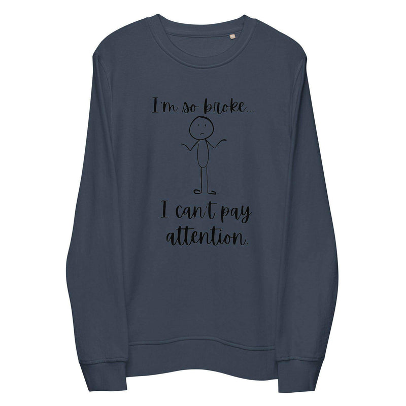So Broke Sweatshirt - InvestmenTees