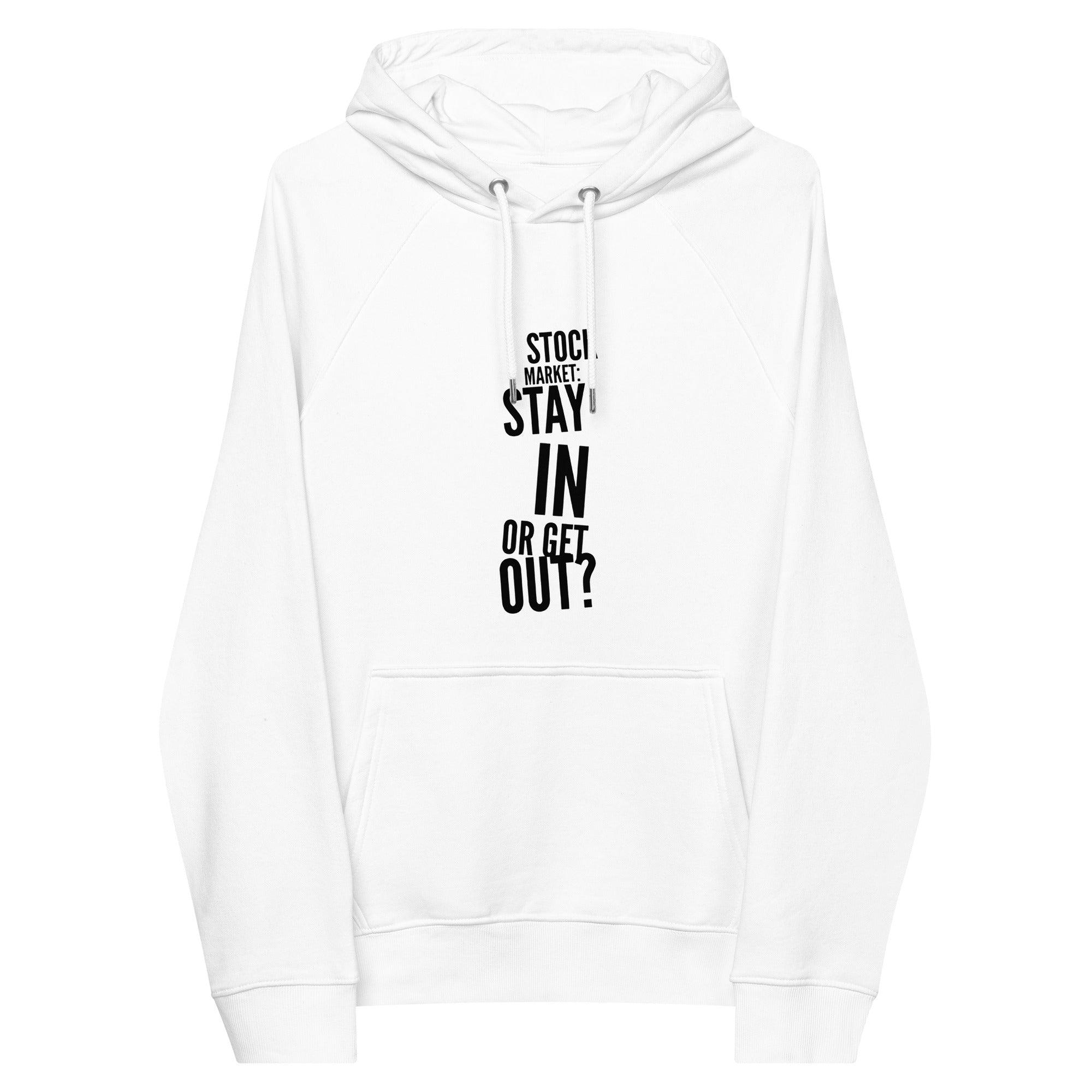 Stay In Or Get Out Stock Market Pullover Hoodie - InvestmenTees