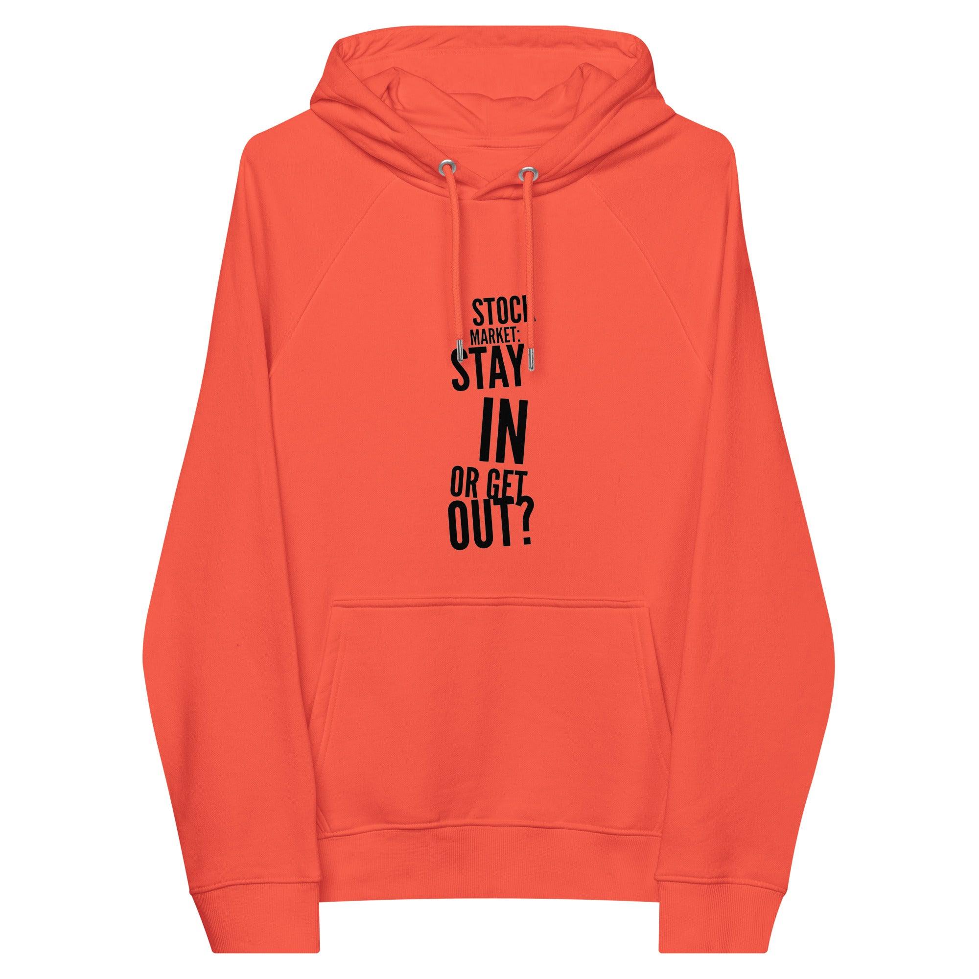 Stay In Or Get Out Stock Market Pullover Hoodie - InvestmenTees