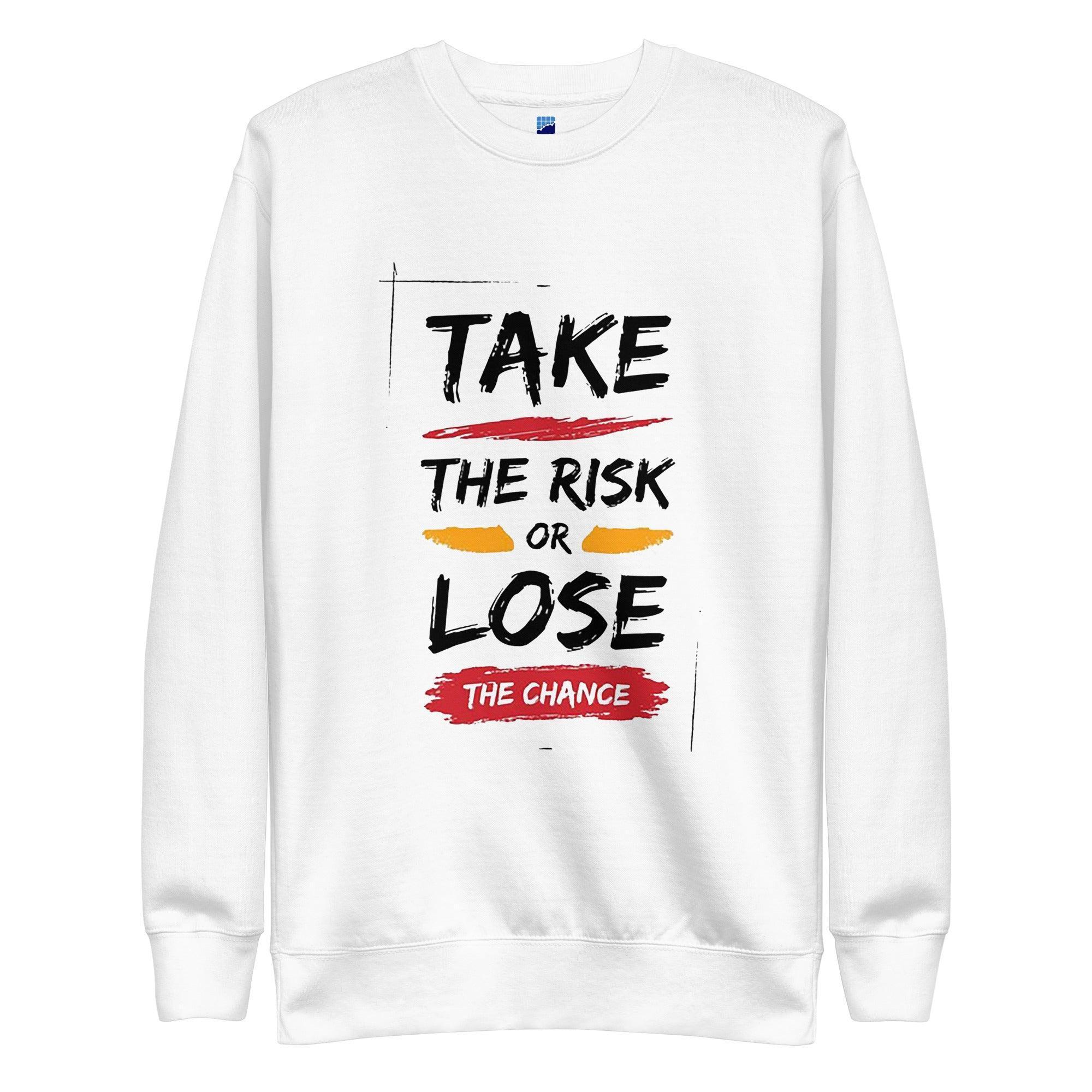 Take The Risk Sweatshirt - InvestmenTees