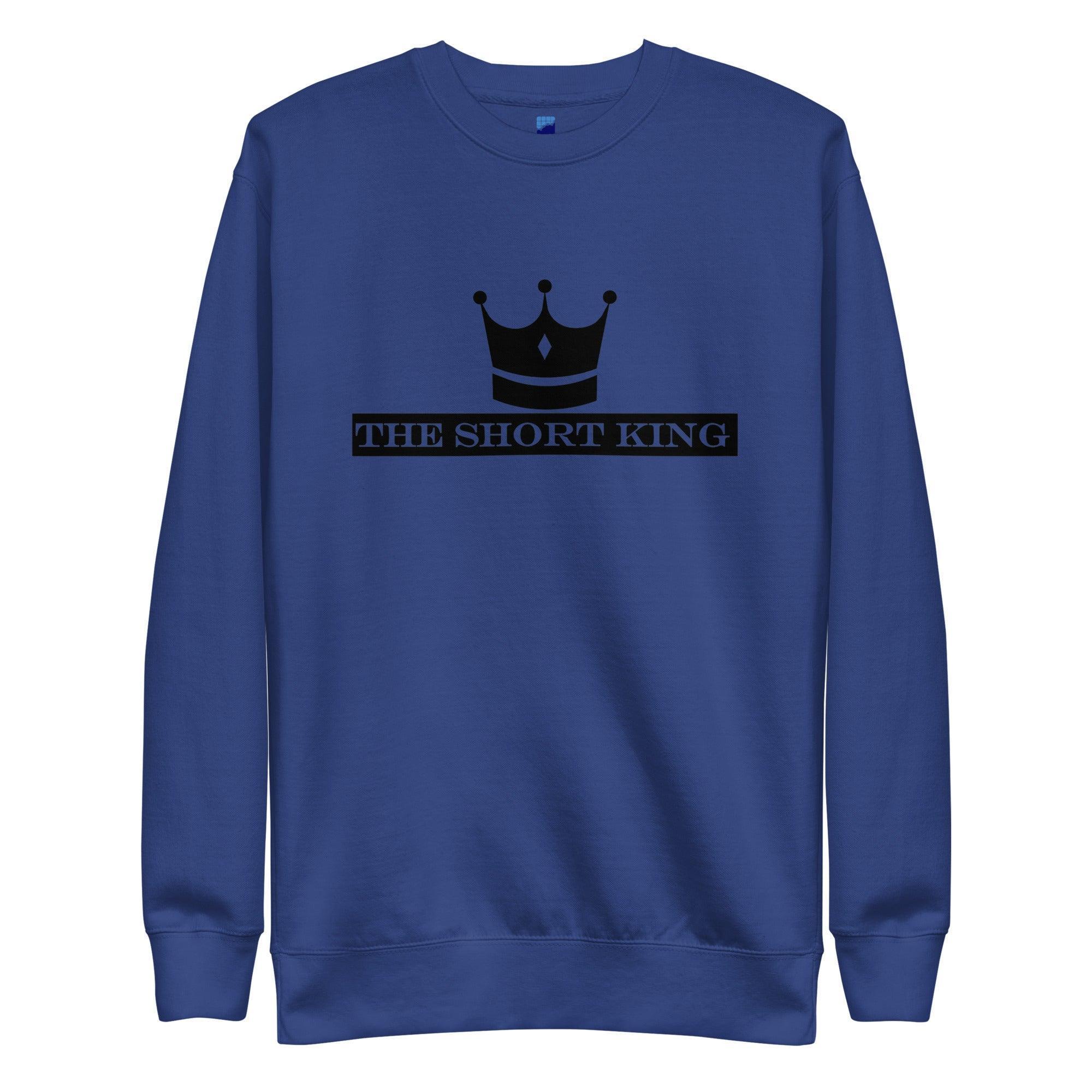 The Short King Sweatshirt - InvestmenTees