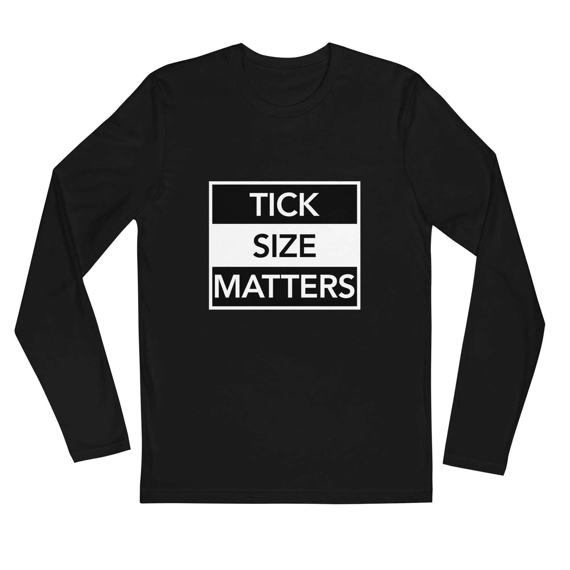 Tick Size Matters Long Sleeve T-Shirt - InvestmenTees