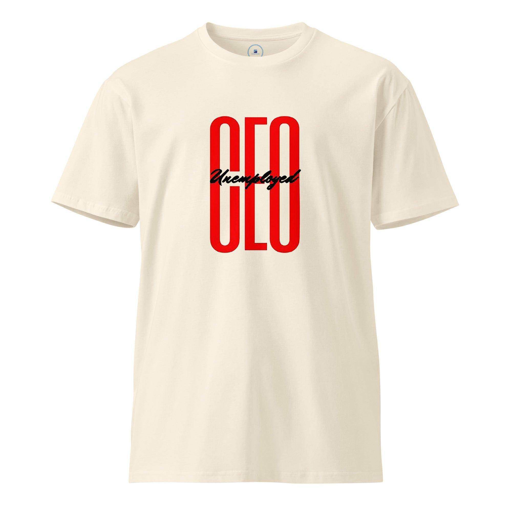 Unemployed CEO T-Shirt - InvestmenTees