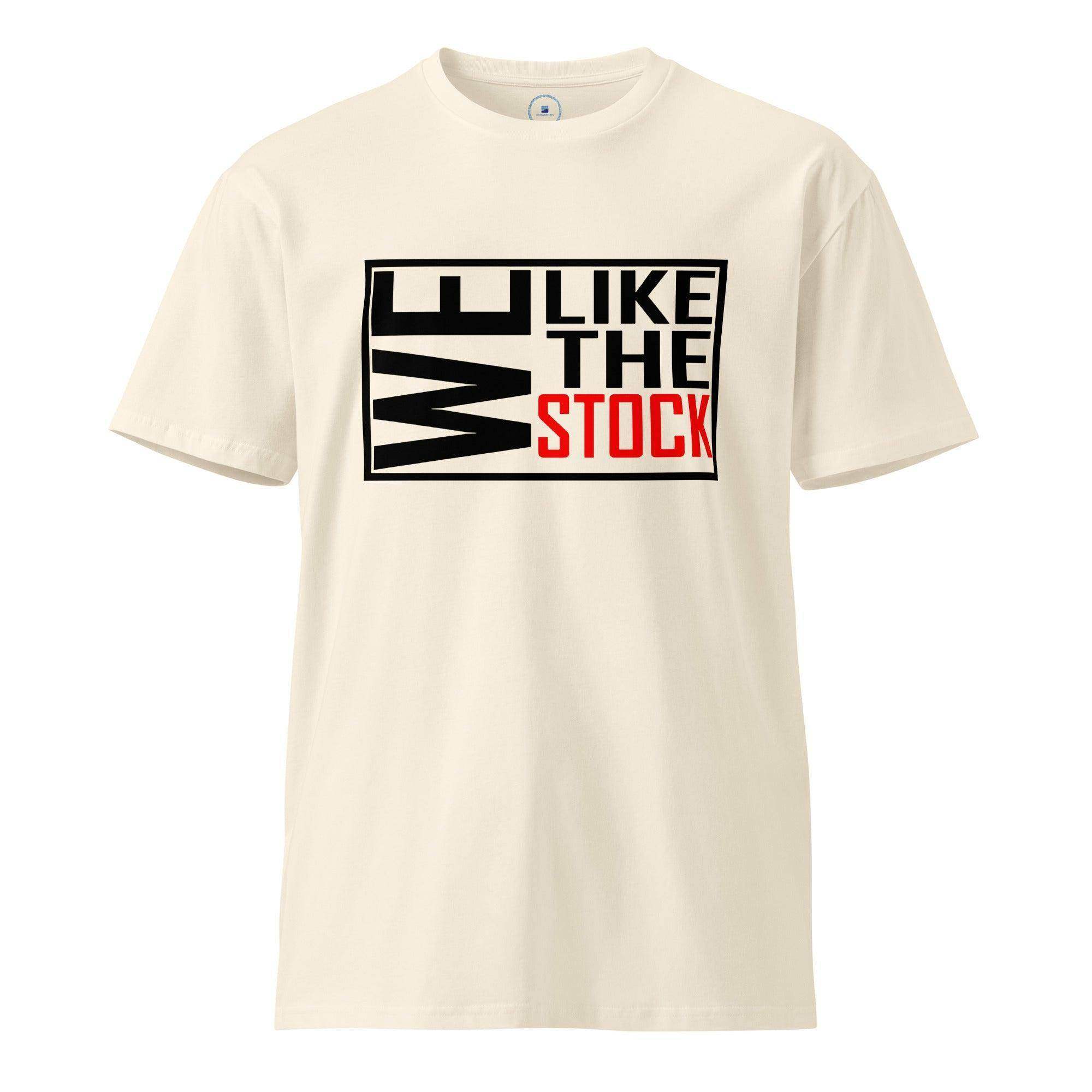 We Like The Stock T-Shirt - InvestmenTees