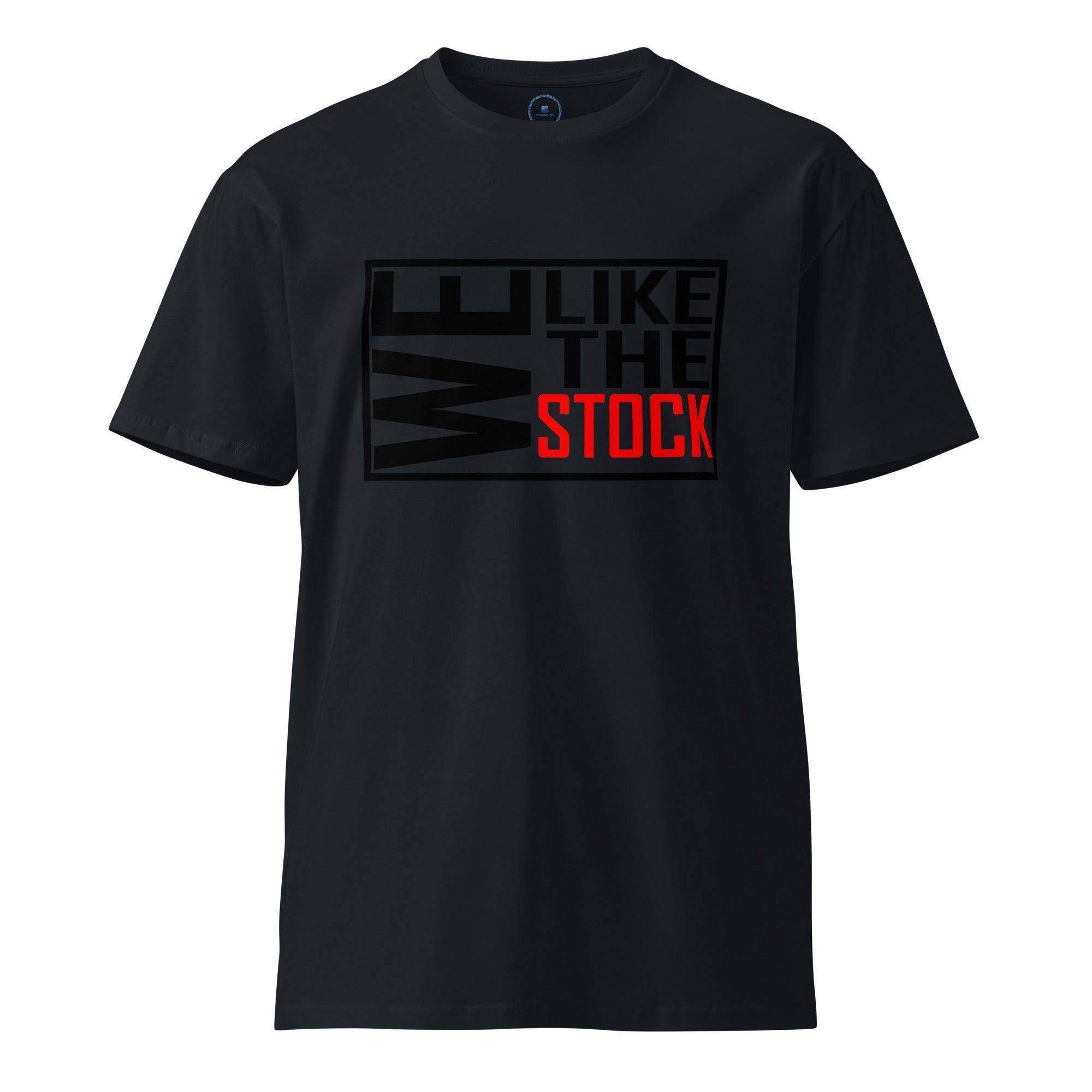 We Like The Stock T-Shirt - InvestmenTees